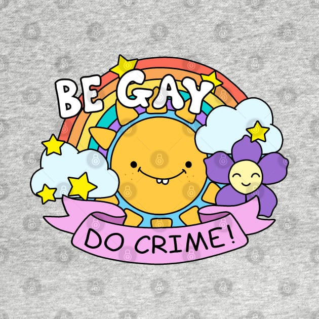 Be Gay Do Crime by valentinahramov